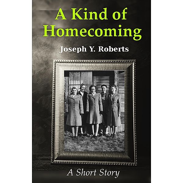 A Kind of Homecoming, Joseph Y. Roberts