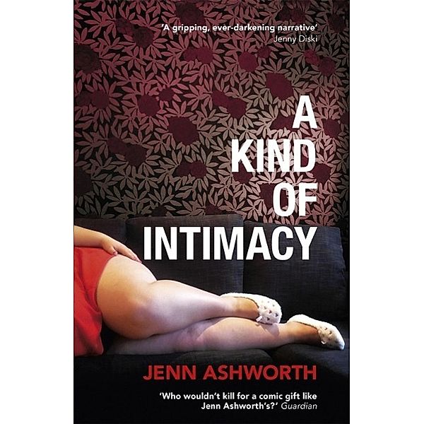 A Kind of Intimacy, Jenn Ashworth