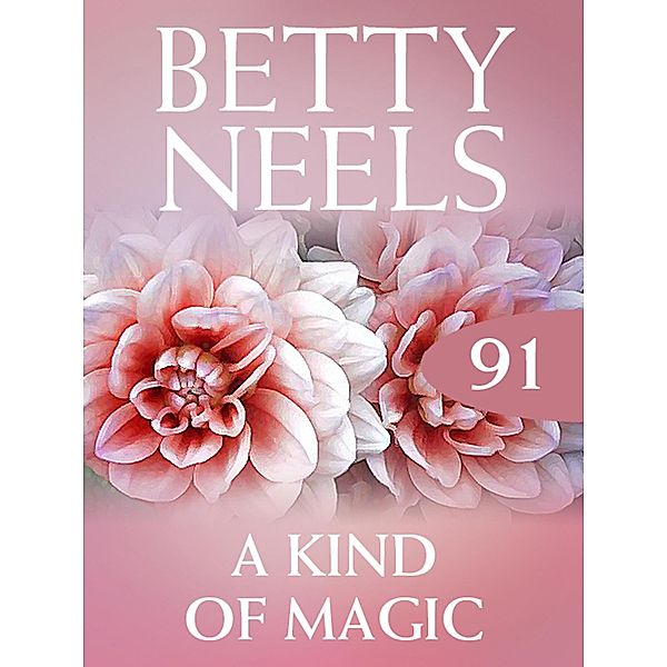 A Kind of Magic (Betty Neels Collection, Book 91), Betty Neels