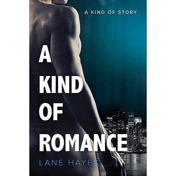 A Kind of Romance (A Kind Of Stories, #2) / A Kind Of Stories, Lane Hayes