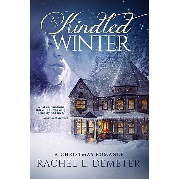 A Kindled Winter: A Christmas Romance, Rachel L. Demeter