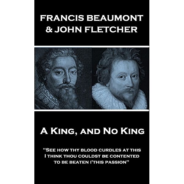 A King, and No King, Francis Beaumont, John Fletcher