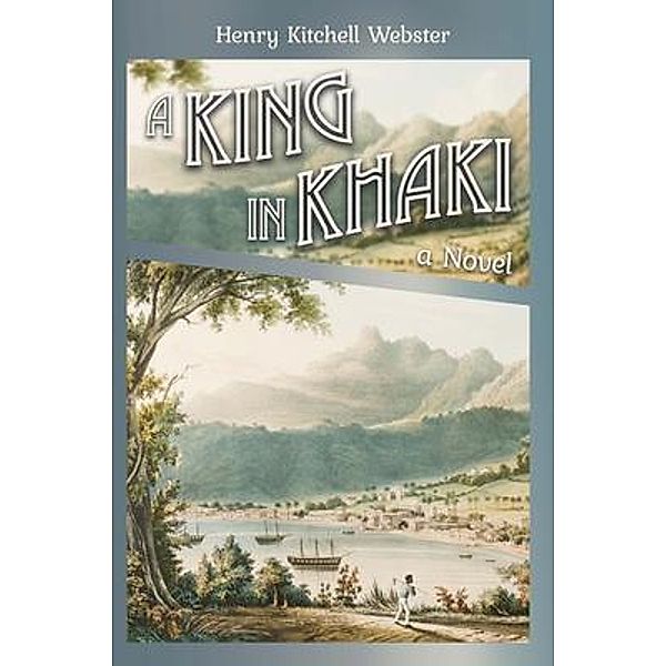 A King in Khaki, Henry Kitchell Webster