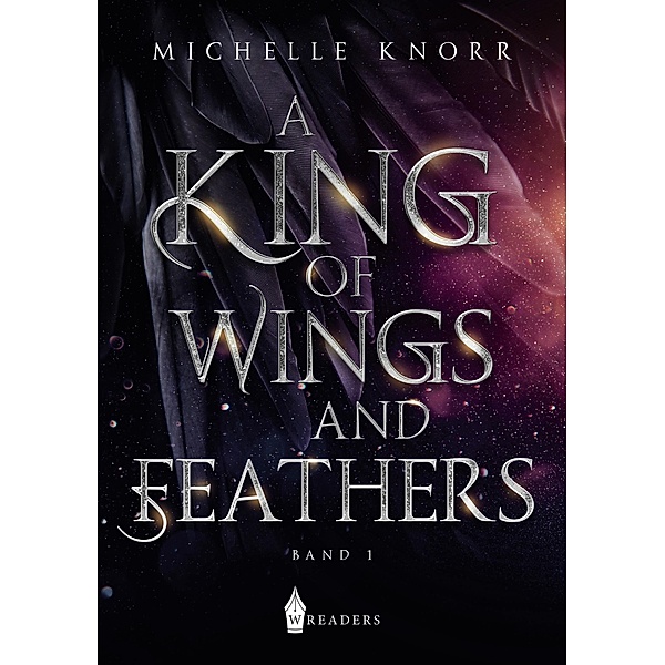 A King of Wings and Feathers, Michelle Knorr