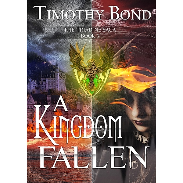 A Kingdom Fallen (The Triadine Saga, #3), Timothy Bond