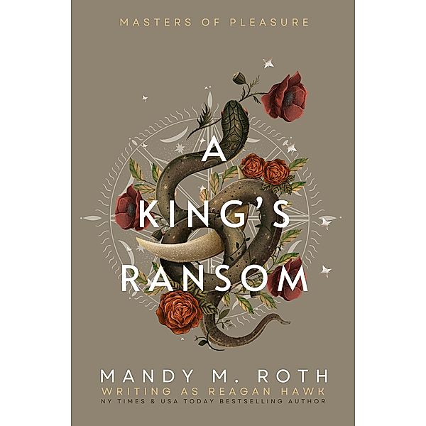 A King's Ransom (Masters of Pleasure, #1) / Masters of Pleasure, Reagan Hawk, Mandy M. Roth