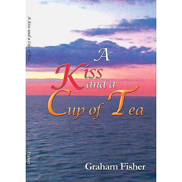 A Kiss and a Cup of Tea, Graham Fisher