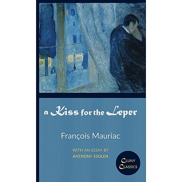 A Kiss for the Leper / Cluny Media, François Mauriac