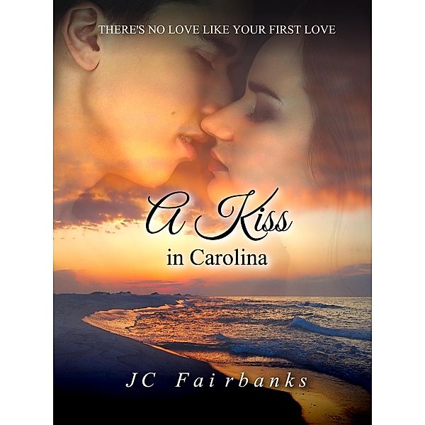 A Kiss in Carolina (Love and Desire, #2) / Love and Desire, J. C. Fairbanks