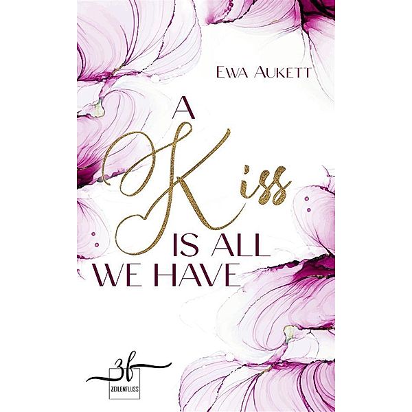 A Kiss Is All We Have / All we have Bd.4, Ewa Aukett