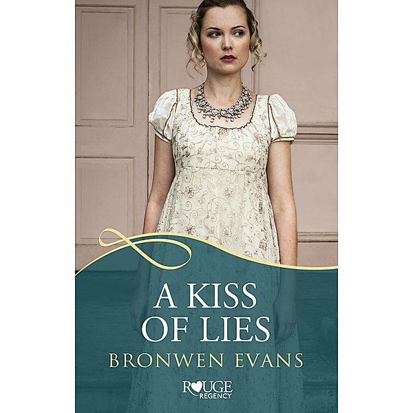 A Kiss of Lies: A Rouge Regency Romance, Bronwen Evans