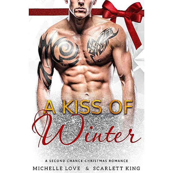 A Kiss of Winter: A Second Chance Christmas Romance (Dreams Fulfilled, #3) / Dreams Fulfilled, Michelle Love