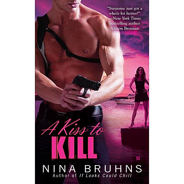 A Kiss to Kill / A Passion for Danger Trilogy Bd.3, Nina Bruhns