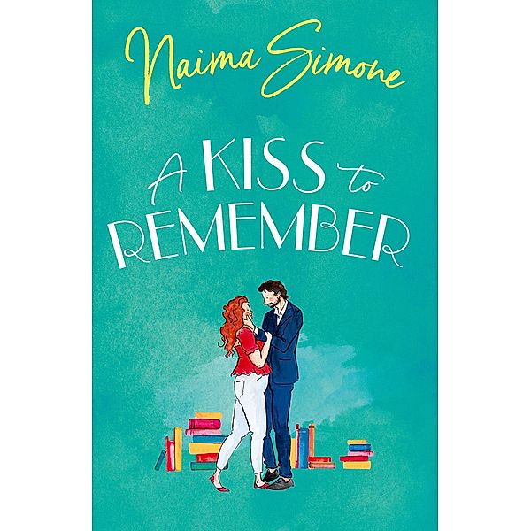A Kiss To Remember (Rose Bend), Naima Simone