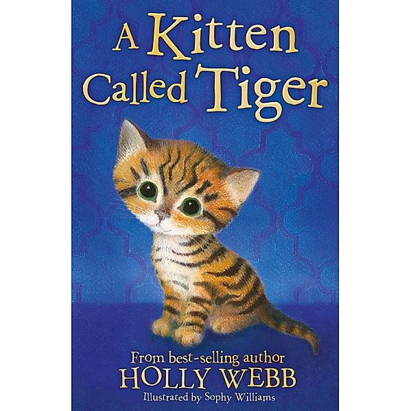 A Kitten Called Tiger / Holly Webb Animal Stories Bd.37, Holly Webb
