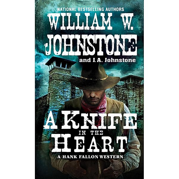 A Knife in the Heart / A Hank Fallon Western Bd.4, William W. Johnstone, J. A. Johnstone
