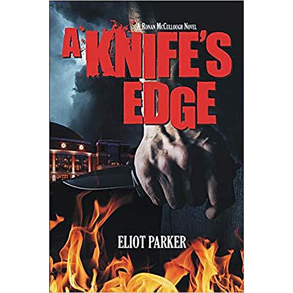 A Knife's Edge (Ronan McCullough Thrillers, #2) / Ronan McCullough Thrillers, Eliot Parker