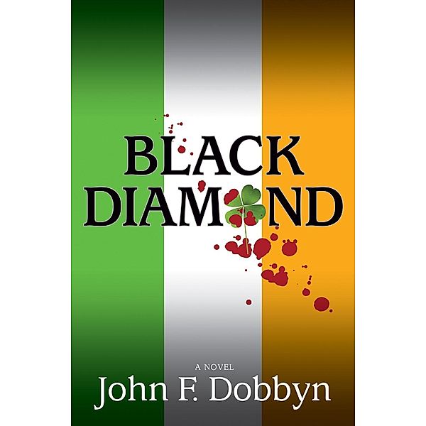 A Knight and Devlin Thriller: 3 Black Diamond, John F. Dobbyn