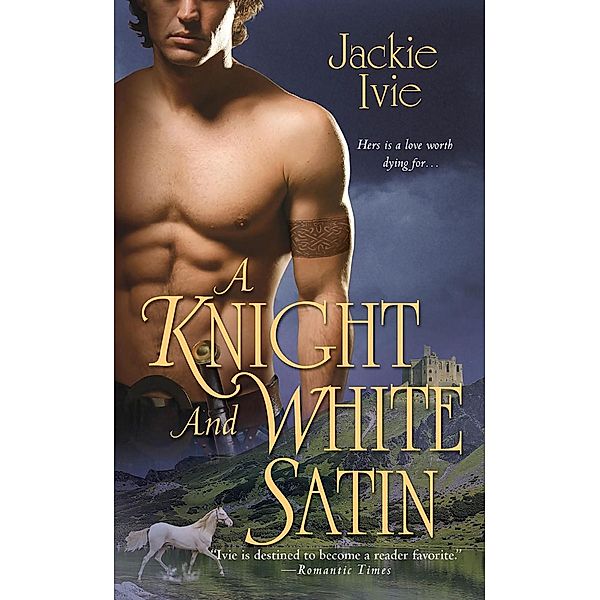 A Knight and White Satin, Jackie Ivie