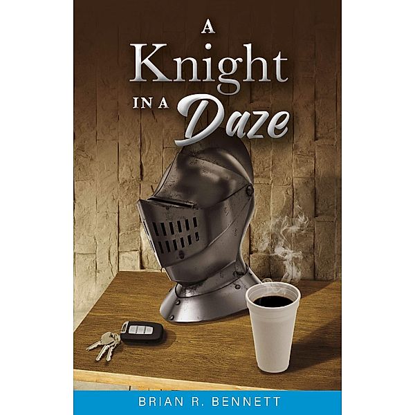 A Knight in a Daze, Brian R. Bennett