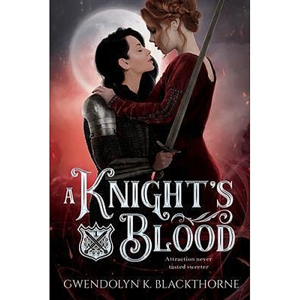 A Knight's Blood / BLOOD LUST PUBLISHING, Gwendolyn Blackthorne