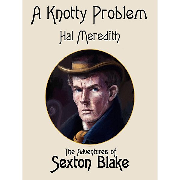 A Knotty Problem / Sexton Blake, Hal Meredith