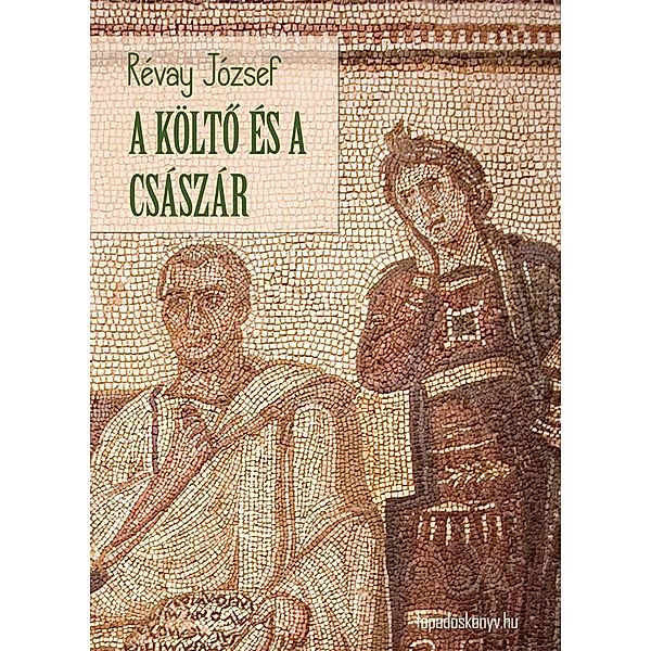 A költo és a császár, József Révay