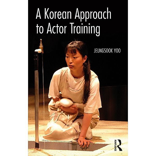 A Korean Approach to Actor Training, Jeungsook Yoo