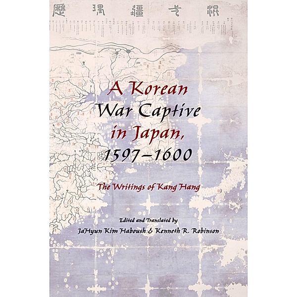 A Korean War Captive in Japan, 1597-1600