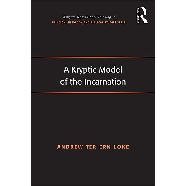 A Kryptic Model of the Incarnation, Andrew Ter Ern Loke