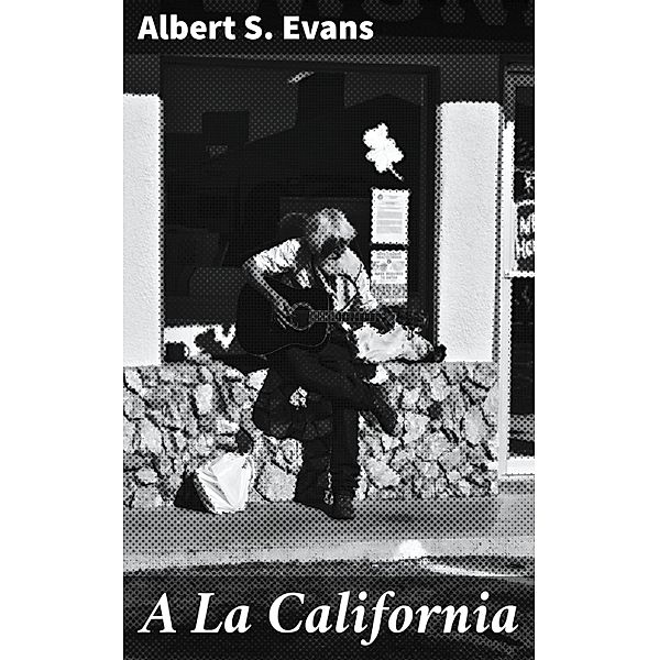 A La California, Albert S. Evans