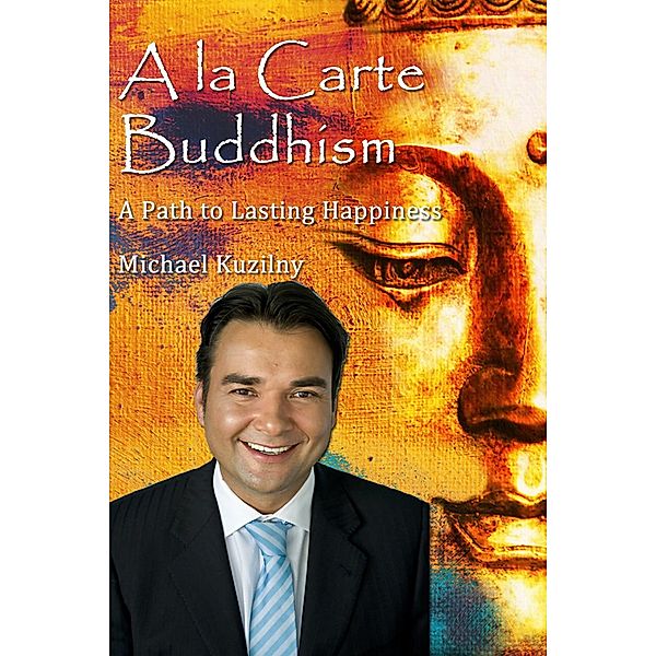 A La Carte Buddhism, Michael Kuzilny