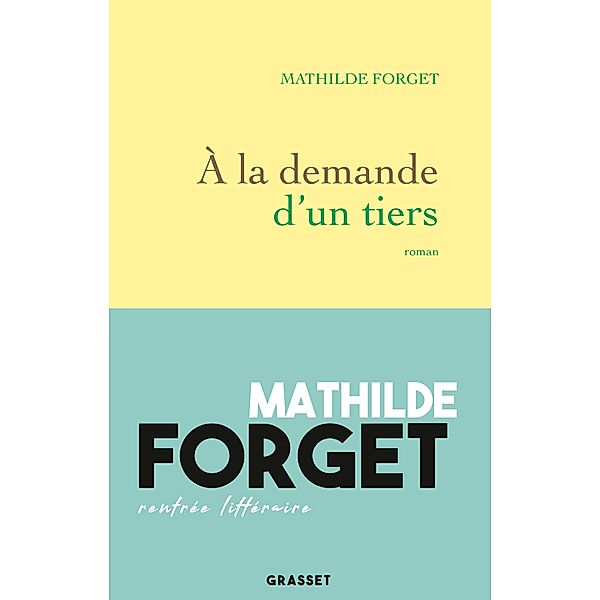 À la demande d'un tiers / Littérature Française, Mathilde Forget