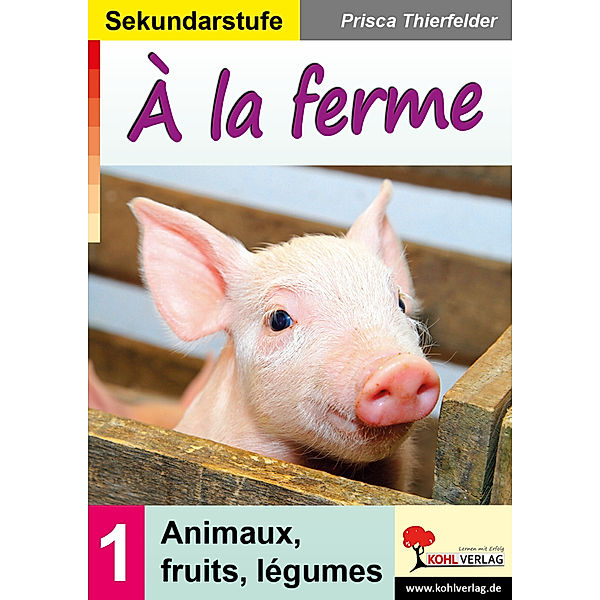 À la ferme / Sekundarstufe, Prisca Thierfelder