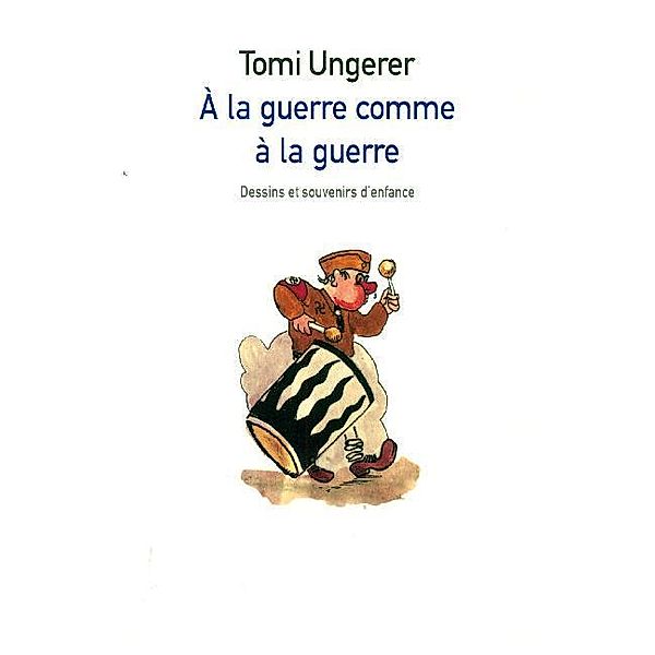 A la guerre comme a la guerre, Tomi Ungerer