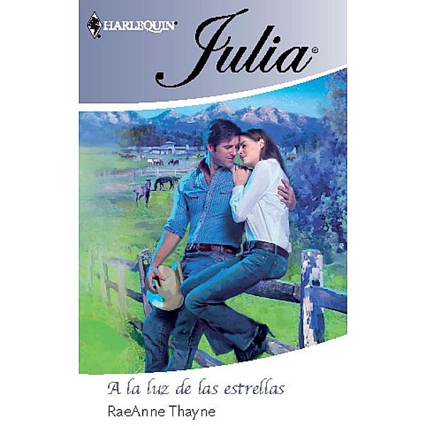 A la luz de las estrellas / Julia, Raeanne Thayne