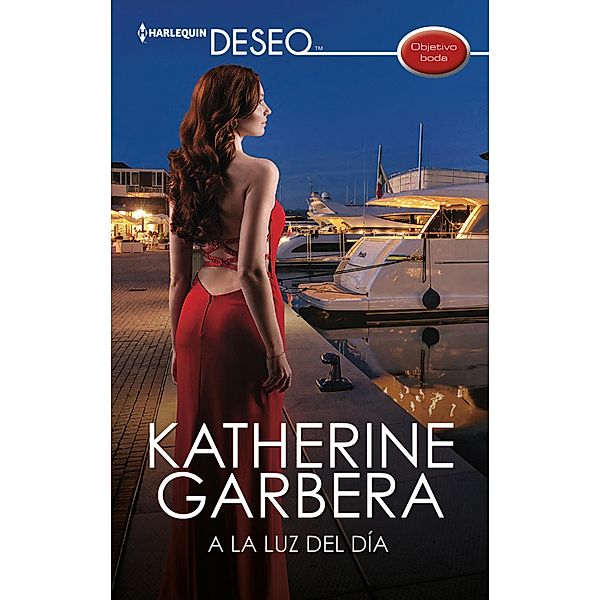 A la luz del día / Miniserie Deseo Bd.2, Katherine Garbera