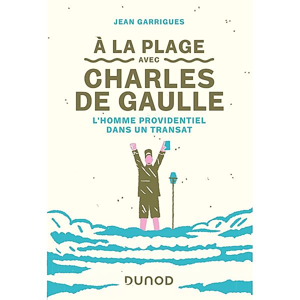 A la plage avec Charles de Gaulle / A la plage, Jean Garrigues