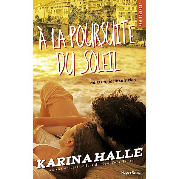 A la poursuite du soleil / New romance, Karina Halle