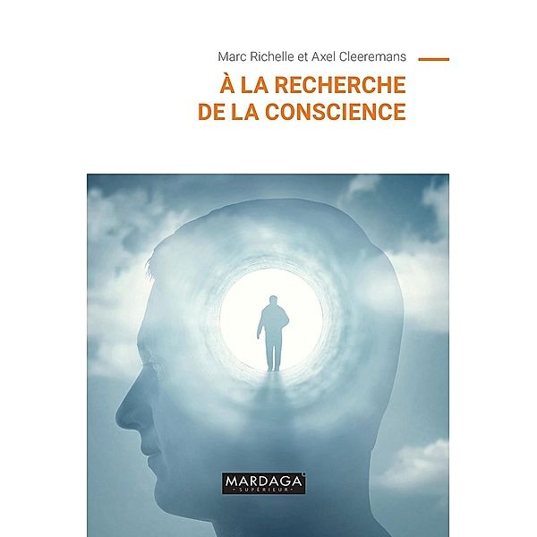 À la recherche de la conscience, Marc Richelle, Axel Cleeremans