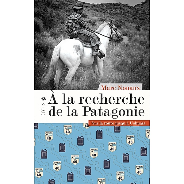 À la recherche de la Patagonie, Marc Nouaux