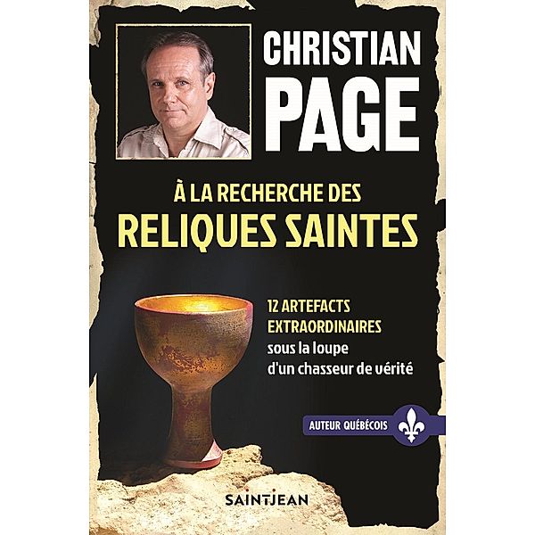 À la recherche des reliques saintes / Guy Saint-Jean Editeur, Page Christian Page