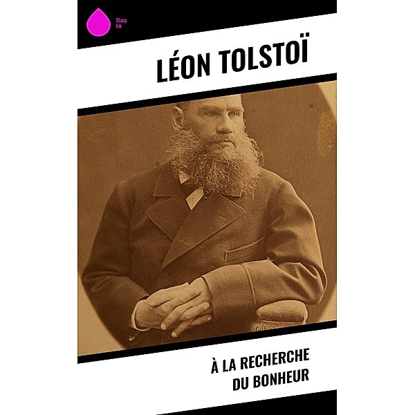 À la recherche du bonheur, Léon Tolstoï