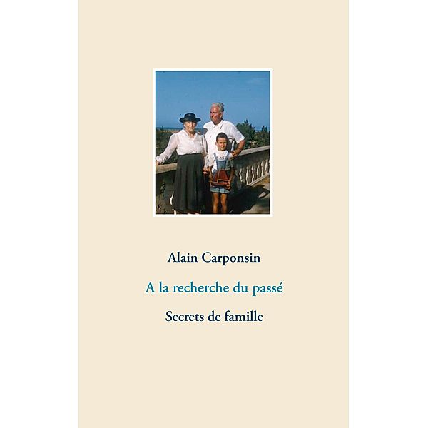 A la recherche du passé, Alain Carponsin