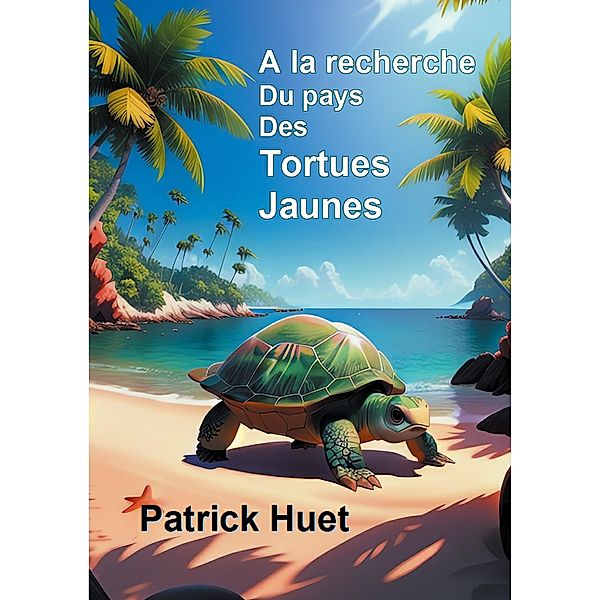 A la recherche du pays des Tortues Jaunes, Patrick Huet