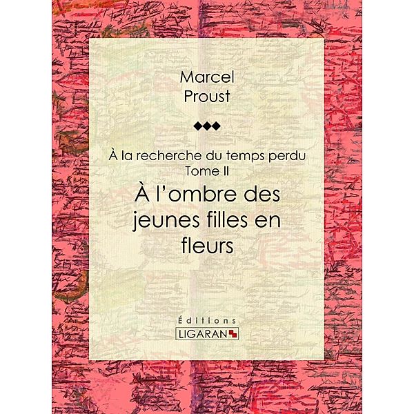 A la recherche du temps perdu, Ligaran, Marcel Proust