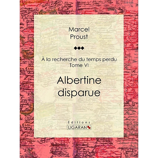 A la recherche du temps perdu, Marcel Proust, Ligaran