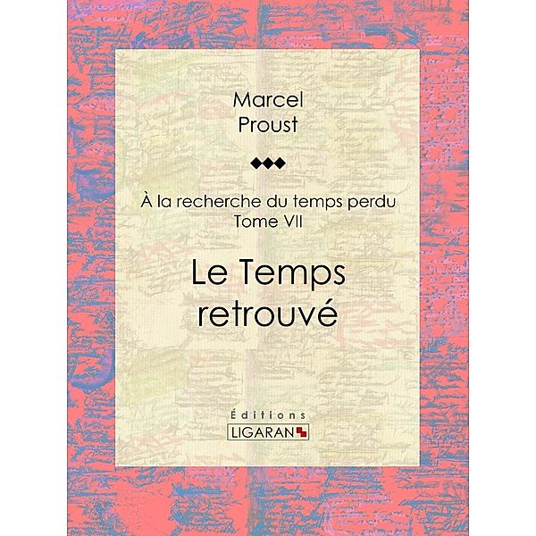 A la recherche du temps perdu, Marcel Proust, Ligaran