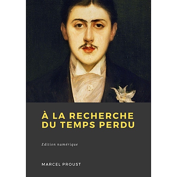 À la recherche du temps perdu, Marcel Proust