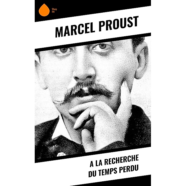A la recherche du temps perdu, Marcel Proust